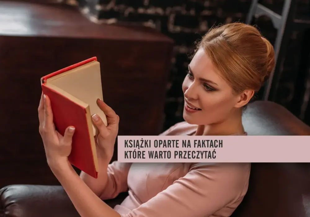 Top 10 książek opartych na faktach - fascynujące historie non-fiction