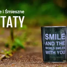 Bierz z życia jak najwięcej cytaty, które zmienią twoje myślenie
