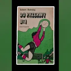 Kim jest autor książki Do przerwy 0:1 - poznaj twórcę kultowej powieści