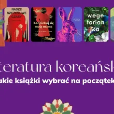 Najlepsze książki koreańskich autorów - fascynujący świat literatury z dalekiego wschodu